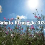 Almanacco di sabato 10 maggio 2025: eventi, personaggi famosi, cieli e segni più favoriti
